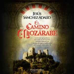 El Camino Mozárabe, Jesús Sánchez Adalid