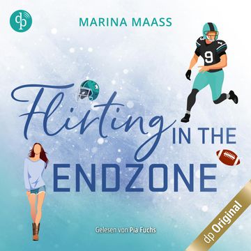 Flirting in the Endzone - Eine Fake Dating, New Adult Sports Romance - Silveroaks, Band 2 (Ungekürzt) audiobook, Marina Maaß