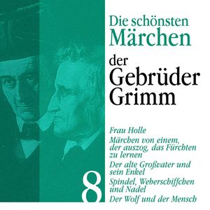 Frau Holle: Die schönsten Märchen der Gebrüder Grimm 8, Gebrüder Grimm
