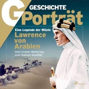 G/GESCHICHTE - Lawrence von Arabien: Eine Legende der Wüste, G/GESCHICHTE
