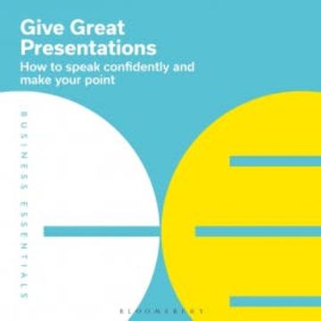 Give Great Presentations audiobook, Bloomsbury Publishing PLC