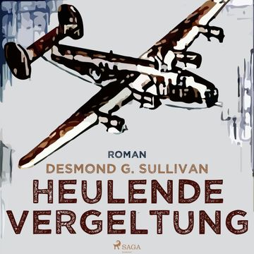 Heulende Vergeltung (Fliegergeschichten 7) audiobook, Desmond G. Sullivan