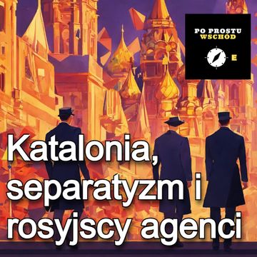 Hiszpania. Rosja i kataloński separatyzm. Gość: Maciej Okraszewski audiobook, Piotr Pogorzelski