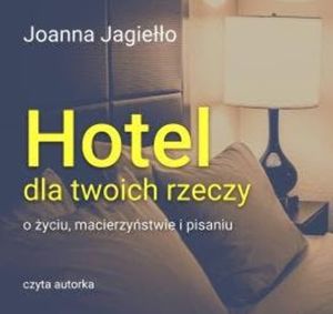 Hotel dla twoich rzeczy, Joanna Jagiełło