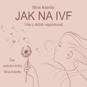Jak na IVF, Nina Aderito