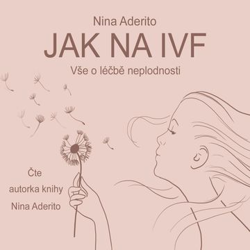 Jak na IVF audiobook, Nina Aderito