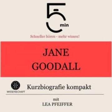 Jane Goodall: Kurzbiografie kompakt audiobook, 5 Minuten