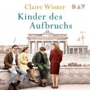 Kinder des Aufbruchs (Ungekürzt), Claire Winter
