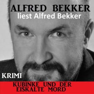 Kubinke und der eiskalte Mord audiobook, Alfred Bekker