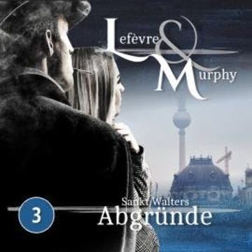 Lefèvre & Murphy, Folge 3: Sankt Walters Abgründe audiobook, Marcus Meisenberg
