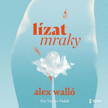 Lízat mraky audiobook, Alex Walló