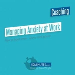 Managing Anxiety at Work, 50minutes