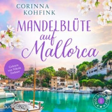 Mandelblüte auf Mallorca - Doro spielt Amor audiobook, Corinna Kohfink