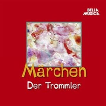 Märchen: Der Trommler audiobook, Hans Christian Andersen, Jacob Grimm, Wilhelm Grimm