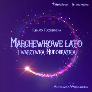 Marchewkowe lato i warzywna Nudobraźnia, Renata Pażusinska