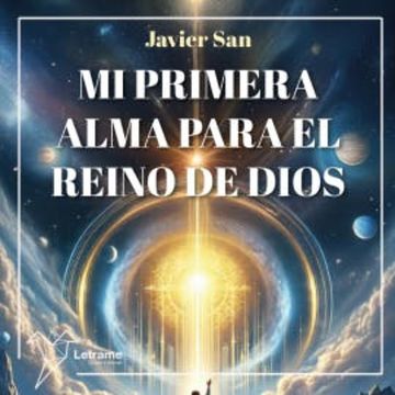 Mi primera alma para el reino de Dios audiobook, Javier San