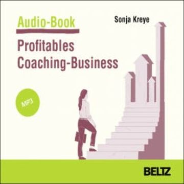 Mini-Handbuch Profitables Coaching Business audiobook, Sonja Kreye