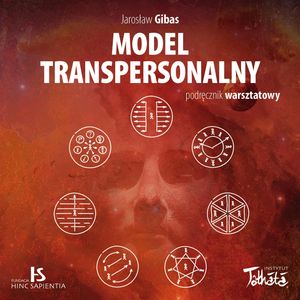 Model transpersonalny. Podręcznik warsztatowy, Jarosław Gibas