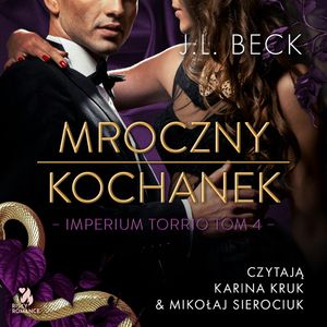 Mroczny kochanek. Imperium Torrio. Tom 4, J.L. Beck