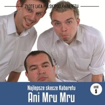 Najlepsze skecze Kabaretu Ani Mru-Mru cz.5, Ani Mru-Mru