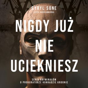 Nigdy już nie uciekniesz, Cyryl Sone