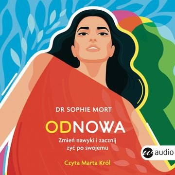 Odnowa. Zmień nawyki i zacznij żyć po swojemu audiobook, Sophie Mort