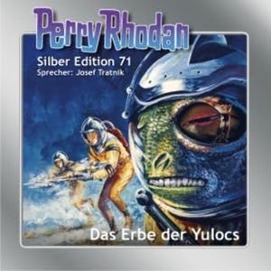 Perry Rhodan Silber Edition 71: Das Erbe der Yulocs, H. G. Ewers