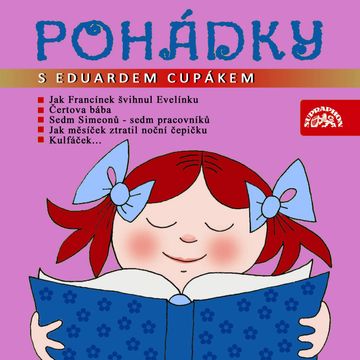 Pohádky s Eduardem Cupákem audiobook, Dagmar Findová, František Nepil, Jan Berger, Václav Čtvrtek, Věra Provazníková