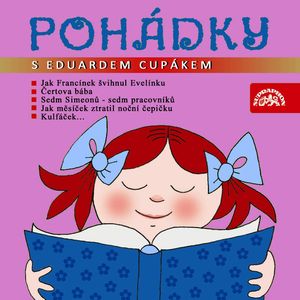 Pohádky s Eduardem Cupákem, Dagmar Findová, František Nepil, Jan Berger, Václav Čtvrtek, Věra Provazníková