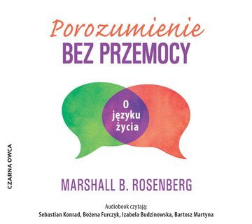 Porozumienie bez przemocy. O języku życia audiobook, Marshall B. Rosenberg