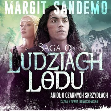 Saga o Ludziach Lodu, tom 25: Anioł o czarnych skrzydłach audiobook, Margit Sandemo