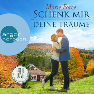 Schenk mir deine Träume (Lost in Love: Die Green-Mountain-Serie 4), Marie Force