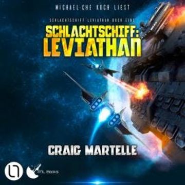 Schlachtschiff: Leviathan - Schlachtschiff Leviathan, Buch 1 (Ungekürzt) audiobook, Craig Martelle