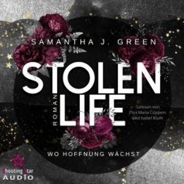 Stolen Life: Wo Hoffnung wächst - Stolen Life, Band 1 (ungekürzt) audiobook, Samantha J. Green