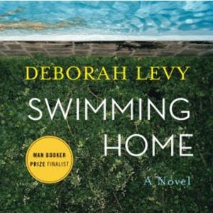 Swimming Home, Deborah Levy