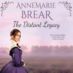 The Distant Legacy, AnneMarie Brear
