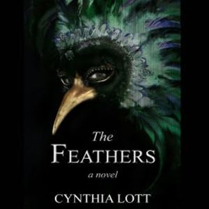 The Feathers, Cynthia Lott