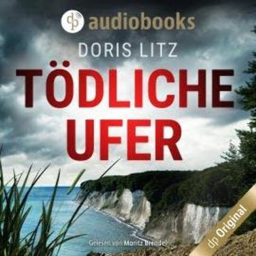 Tödliche Ufer - Ein Fall für Hansen und Bierbrauer-Reihe, Band 1 (Ungekürzt) audiobook, Doris Litz