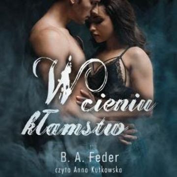 W cieniu kłamstw, B. A. Feder