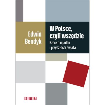 W Polsce, czyli wszędzie. Rzecz o upadku i przyszłości świata audiobook, Edwin Bendyk