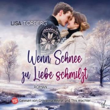 Wenn Schnee zu Liebe schmilzt audiobook, Lisa Torberg