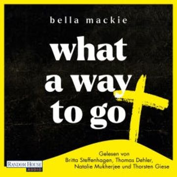What a Way To Go audiobook, Bella Mackie