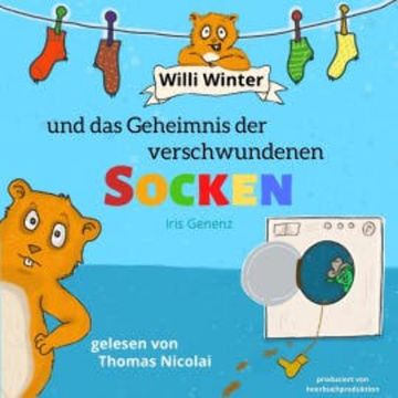 Willi Winter und das Geheimnis der verschwundenen Socken audiobook, Iris Genenz