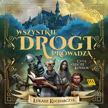 Wszystkie drogi prowadzą audiobook, Łukasz Kucharczyk