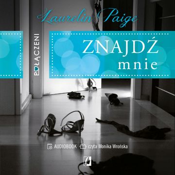 Znajdź mnie. Połączeni. Tom 2 audiobook, Laurelin Paige