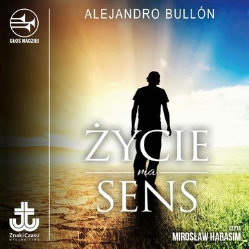 Życie ma sens audiobook, Alejandro Bullón