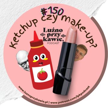#150 - Ketchup czy make-up? audiobook, NAAB.pl	Adam Borodo