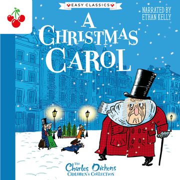 A Christmas Carol - The Charles Dickens Children's Collection (Easy Classics) (Unabridged) audiobook, Charles Dickens