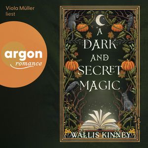 A Dark and Secret Magic (Ungekürzte Lesung), Wallis Kinney
