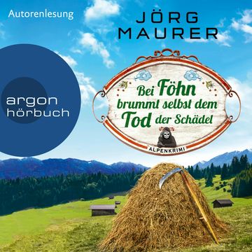 Bei Föhn brummt selbst dem Tod der Schädel - Kommissar Jennerwein ermittelt, Band 14 (Gekürzt) audiobook, Jörg Maurer